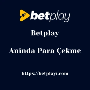 Betplay Aninda Para Çekme