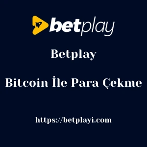 Betplay Bitcoin İle Para Çekme