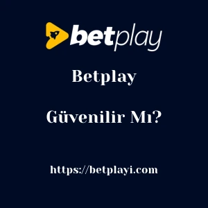 Betplay Güvenilir Mı?