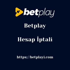 Betplay Hesap İptali
