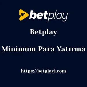 Betplay Minimum Para Yatırma