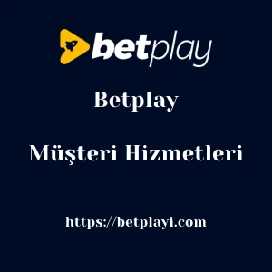 Betplay Müşteri Hizmetleri