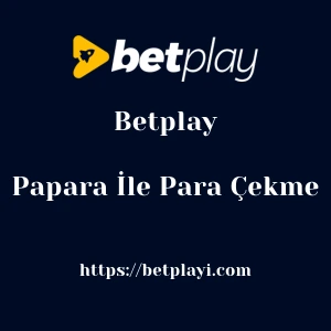 Betplay Papara İle Para Çekme
