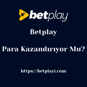Betplay Para Kazandırıyor Mu?