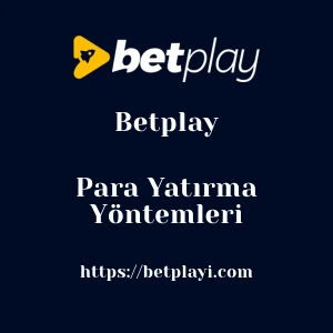 Betplay Para Yatırma Yöntemleri