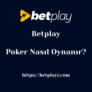 Betplay Poker Nasıl Oynanır?