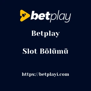Betplay Slot Bölümü