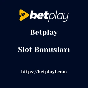 Betplay Slot Bonusları