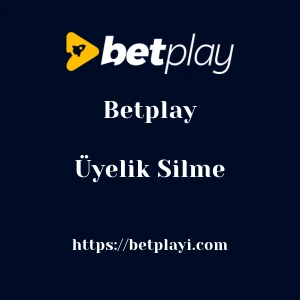 Betplay Üyelik Silme