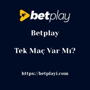 Betplay'da Tek Maç Var Mı?